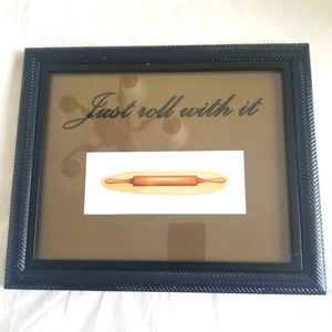 Decor Kitchen Picture Frame  "Just Roll with It"